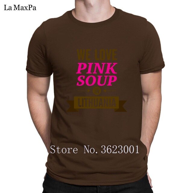 Create Classic Men Tshirt We Love Pink Soup In Lithuania Tee Shirt For Men Clothing T Shirt Man Funky T-Shirt Cotton Interesting
