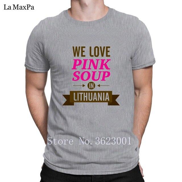 Create Classic Men Tshirt We Love Pink Soup In Lithuania Tee Shirt For Men Clothing T Shirt Man Funky T-Shirt Cotton Interesting