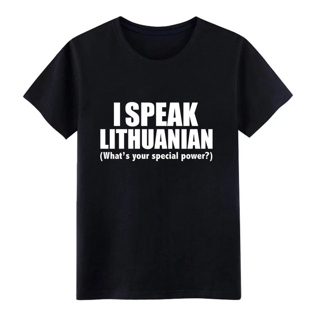 Men's I SPEAK LITHUANIAN What is your special power Lithuania t shirt personalized tee shirt S-3xl Unisex Fit Breathable shirt