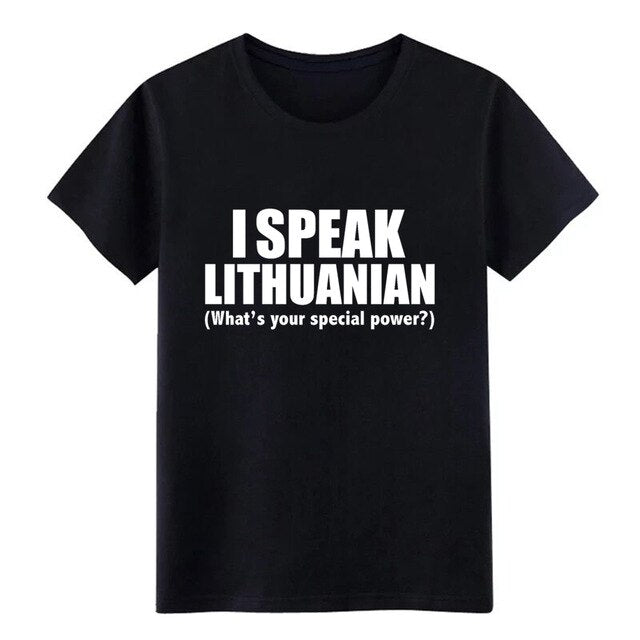 Men's I SPEAK LITHUANIAN What is your special power Lithuania t shirt personalized tee shirt S-3xl Unisex Fit Breathable shirt