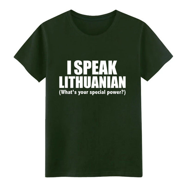Men's I SPEAK LITHUANIAN What is your special power Lithuania t shirt personalized tee shirt S-3xl Unisex Fit Breathable shirt