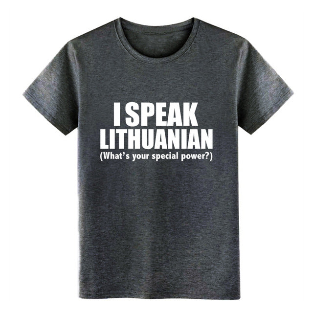 Men's I SPEAK LITHUANIAN What is your special power Lithuania t shirt personalized tee shirt S-3xl Unisex Fit Breathable shirt