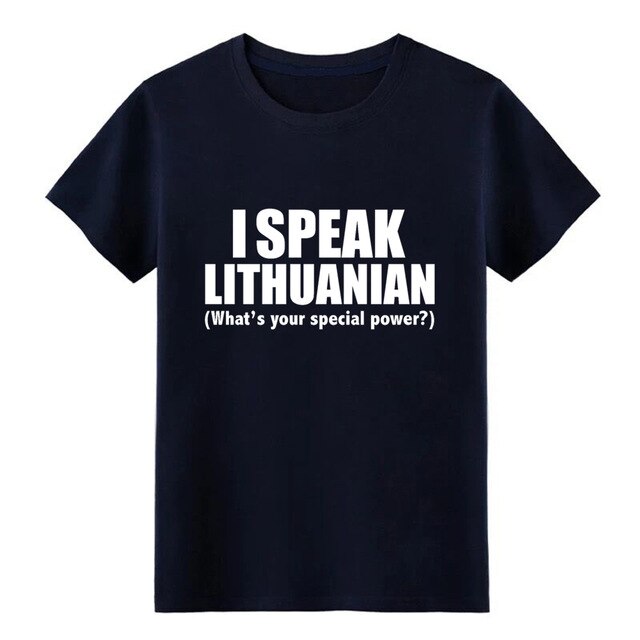 Men's I SPEAK LITHUANIAN What is your special power Lithuania t shirt personalized tee shirt S-3xl Unisex Fit Breathable shirt