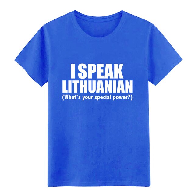 Men's I SPEAK LITHUANIAN What is your special power Lithuania t shirt personalized tee shirt S-3xl Unisex Fit Breathable shirt
