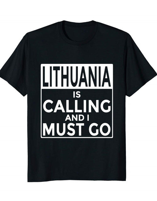Load image into Gallery viewer, Funny Lithuanian Lithuania Is Calling and I Must Go 2019 Summer Brand 100% Cotton Hip Hop Fitness Clothing Men Tops Maker Shirt
