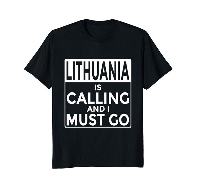 Funny Lithuanian Lithuania Is Calling and I Must Go 2019 Summer Brand 100% Cotton Hip Hop Fitness Clothing Men Tops Maker Shirt